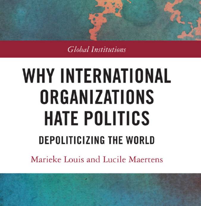 Why International Organizations Hate Politics